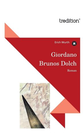 Erich Wurth Giordano Brunos Dolch