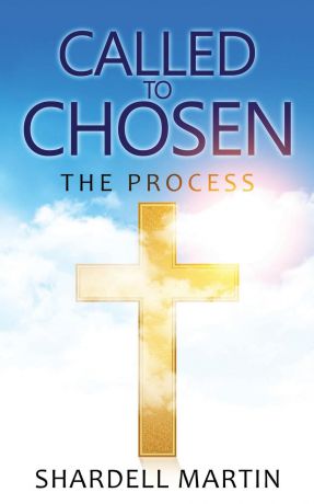 Shardell Martin Called To Chosen. The Process
