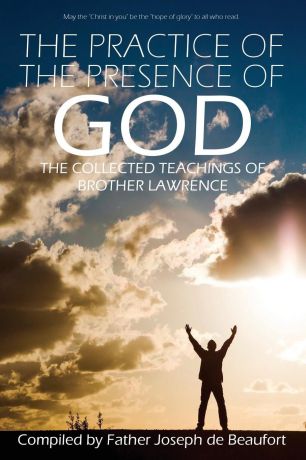 Brother Lawrence The Practice of the Presence of God by Brother Lawrence