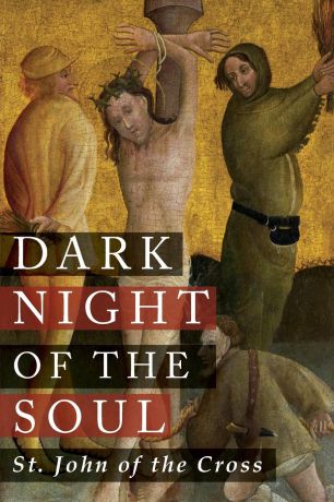 St. John of the Cross, E. Allison Peers Dark Night of the Soul