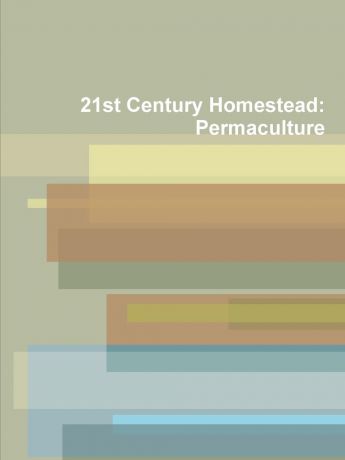 Ruben Southall 21st Century Homestead. Permaculture