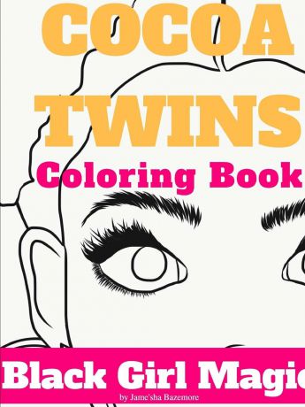 Jamesha Bazemore Cocoa Twins Coloring Book - Volume I - Black Girl Magic
