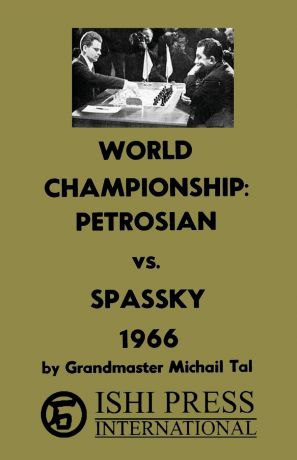 Mikhail Tal World Chess Championship Petrosian vs Spassky 1966