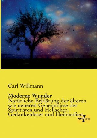 Carl Willmann Moderne Wunder