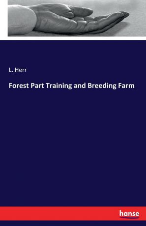 L. Herr Forest Part Training and Breeding Farm