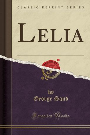 George Sand Lelia (Classic Reprint)