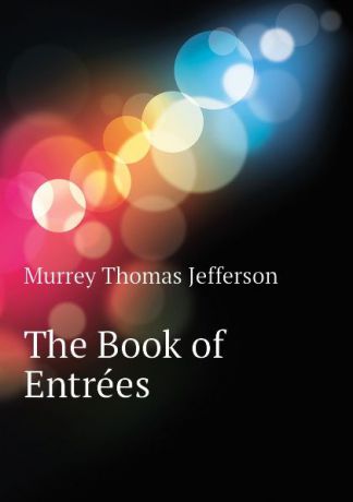 Murrey Thomas Jefferson The Book of Entrees