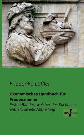 Friederike Löffler Okonomisches Handbuch fur Frauenzimmer