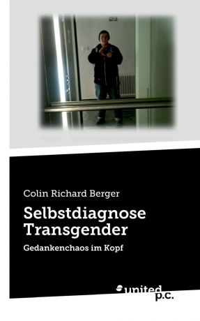 Colin Richard Berger Selbstdiagnose Transgender