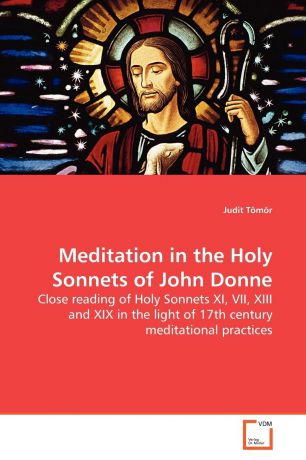 Judit Tömör Meditation in the Holy Sonnets of John Donne