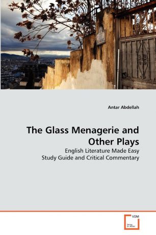 Abdellah Antar The Glass Menagerie and Other Plays