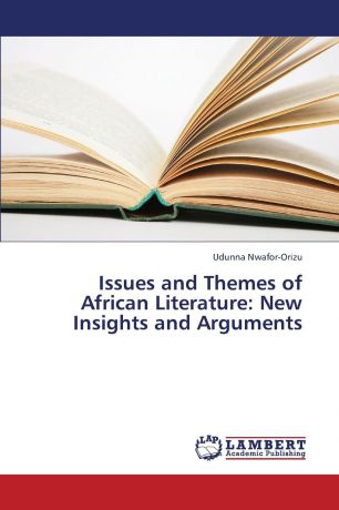Nwafor-Orizu Udunna Issues and Themes of African Literature. New Insights and Arguments