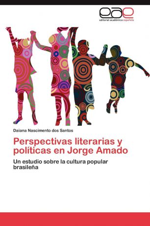 Nascimento dos Santos Daiana Perspectivas literarias y politicas en Jorge Amado