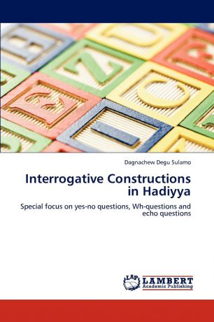 Dagnachew Degu Sulamo Interrogative Constructions in Hadiyya