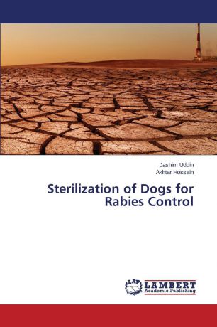 Uddin Jashim, Hossain Akhtar Sterilization of Dogs for Rabies Control