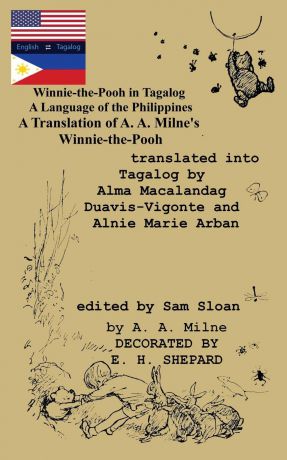 A. A. Milne, Alma Macalandag Duavis-Vigonte, Alnie Marie Arban Winnie-the-Pooh in Tagalog A Language of the Philippines. A Translation of A. A. Milne.s "Winnie-the-Pooh"