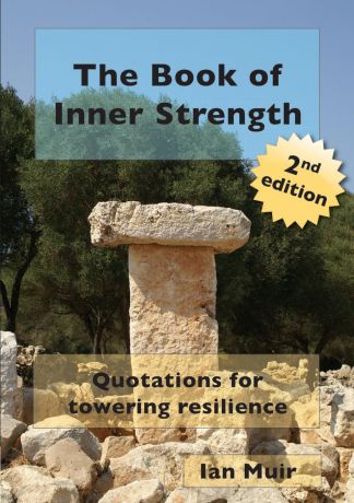 Ian Muir The Book of Inner Strength. Quotations for Towering Resilience
