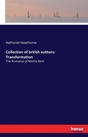 Hawthorne Nathaniel Collection of british authors. Transformation