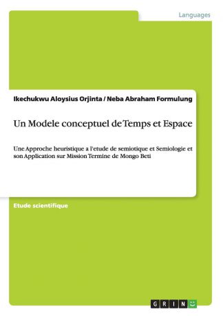 Ikechukwu Aloysius Orjinta, Neba Abraham Formulung Un Modele conceptuel de Temps et Espace