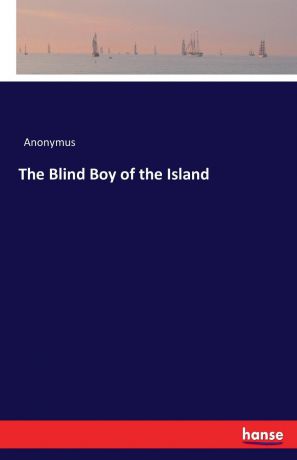 Anonymus The Blind Boy of the Island