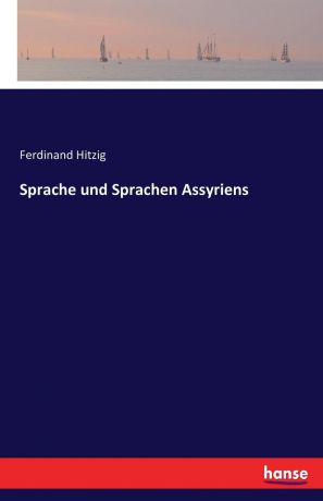 Ferdinand Hitzig Sprache und Sprachen Assyriens