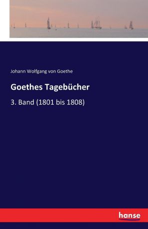 Johann Wolfgang von Goethe Goethes Tagebucher