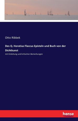 Otto Ribbek Des Q. Horatius Flaccus Episteln und Buch von der Dichtkunst