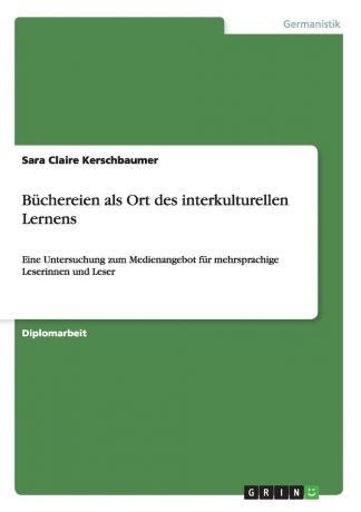 Sara Claire Kerschbaumer Buchereien als Ort des interkulturellen Lernens
