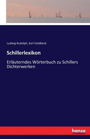 Karl Goldbeck, Ludwig Rudolph Schillerlexikon