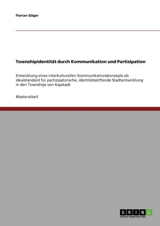 Florian Göger Townshipidentitat durch Kommunikation und Partizipation