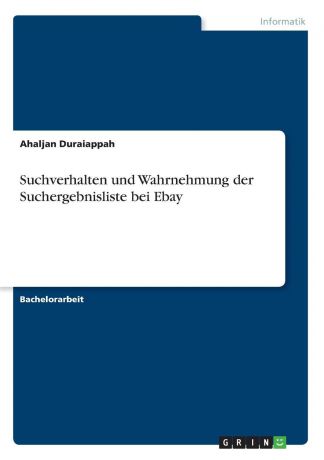 Ahaljan Duraiappah Suchverhalten und Wahrnehmung der Suchergebnisliste bei Ebay