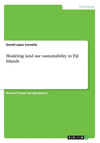 David Lopez Cornelio Modeling land use sustainability in Fiji Islands