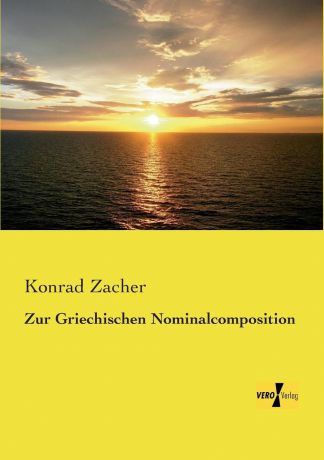 Konrad Zacher Zur Griechischen Nominalcomposition