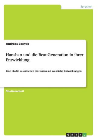 Andreas Bechtle Hanshan und die Beat-Generation in ihrer Entwicklung