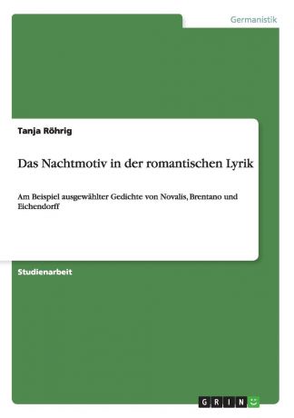 Tanja Röhrig Das Nachtmotiv in der romantischen Lyrik