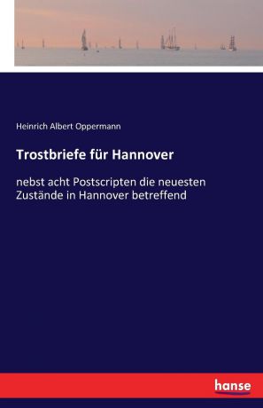 Heinrich Albert Oppermann Trostbriefe fur Hannover