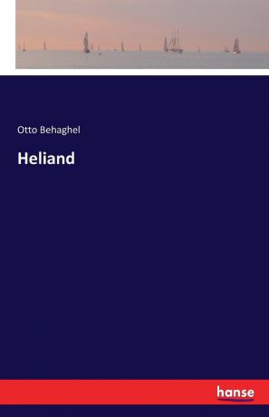 Otto Behaghel Heliand