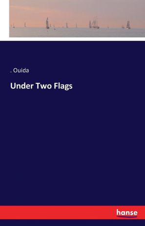 . Ouida Under Two Flags
