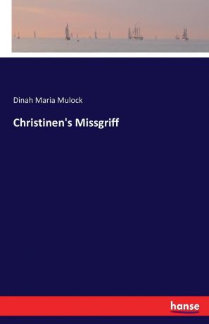 Dinah Maria Mulock Christinen.s Missgriff