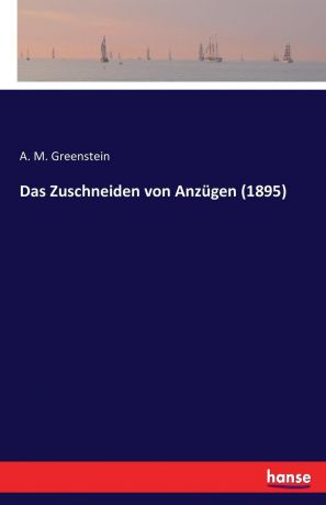 A. M. Greenstein Das Zuschneiden von Anzugen (1895)