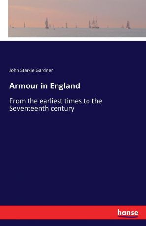 John Starkie Gardner Armour in England