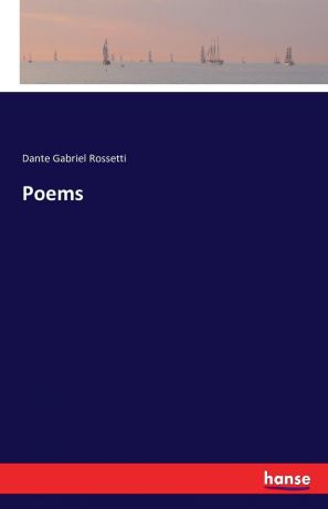 Dante Gabriel Rossetti Poems