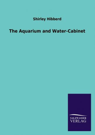 Shirley Hibberd The Aquarium and Water-Cabinet
