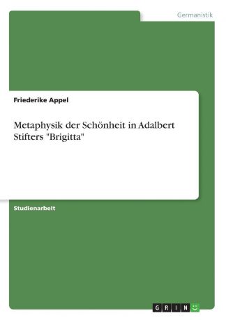 Friederike Appel Metaphysik der Schonheit in Adalbert Stifters 