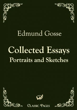 Edmund Gosse Collected Essays