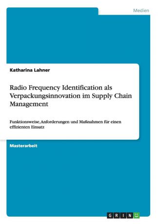 Katharina Lahner Radio Frequency Identification als Verpackungsinnovation im Supply Chain Management