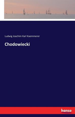 Ludwig Joachim Karl Kaemmerer Chodowiecki
