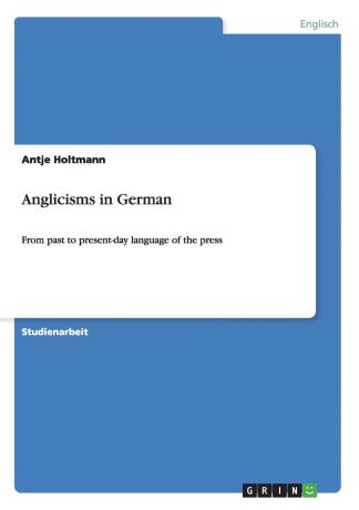Antje Holtmann Anglicisms in German