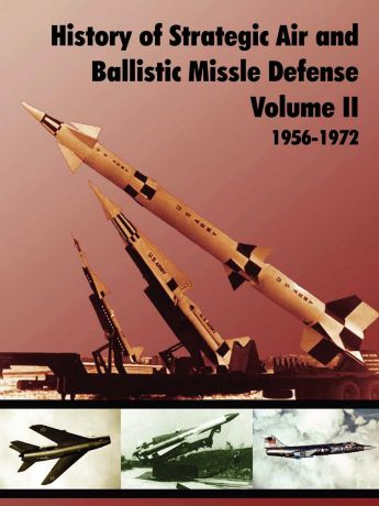 U.S. Army Center of Military History History of Strategic and Ballistic Missle Defense, Volume II