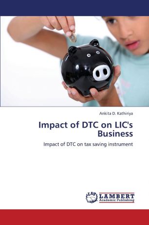 Kathiriya Ankita D. Impact of Dtc on LIC.s Business
